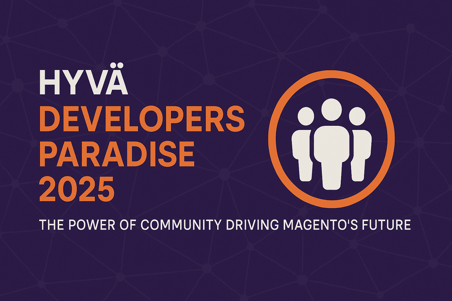 Hyvä Developers Paradise 2025: The Power of Community Driving Magento’s Future